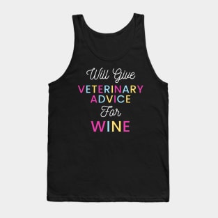 Will give veterinary advice for wine colorful typography design for wine loving Vets Tank Top